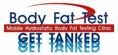 BODY FAT TEST GET TANKED MOBILE HYDROSTATIC BODY FAT TESTING CLINIC