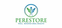 PERESTORE WELL BEYOND ORAL HEALTH