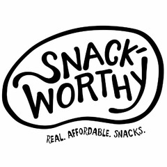 SNACK-WORTHY REAL. AFFORDABLE. SNACKS.