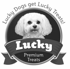 LUCKY DOGS GET LUCKY TREATS! LUCKY PREMIUM TREATS