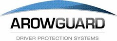 AROWGUARD DRIVER PROTECTION SYSTEMS