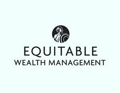 EQUITABLE WEALTH MANAGEMENT