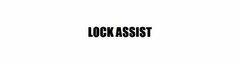 LOCK ASSIST