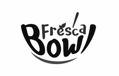 FRESCA BOWL