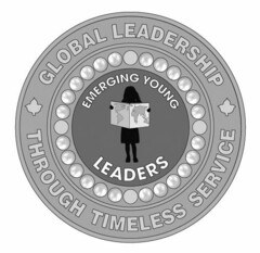 GLOBAL LEADERSHIP THROUGH TIMELESS SERVICE EMERGING YOUNG LEADERS