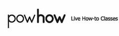 POWHOW LIVE HOW-TO CLASSES