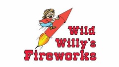 WILD WILLY'S FIREWORKS