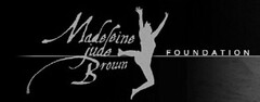 MADELEINE JUDE BROWN FOUNDATION