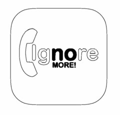 IGNORE NO MORE!