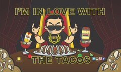 I'M IN LOVE WITH THE TACOS TACOSWAY