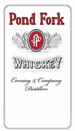 POND FORK PF WHISKEY CORNING & COMPANY DISTILLERS