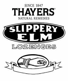 SINCE 1847 THAYERS NATURAL REMEDIES SLIPPERY ELM LOZENGES
