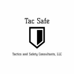 TAC SAFE TACTICS AND SAFETY CONSULTANTS, LLC