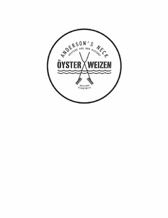 ÖYSTER WEIZEN ANDERSON'S NECK OYSTERS ARE OUR HISTORY SHACKLEFORDS VIRGINIA