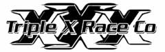 XXX TRIPLE X RACE CO