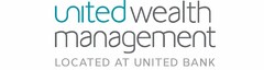 UNITED WEALTH MANAGEMENT LOCATED AT UNITED BANK