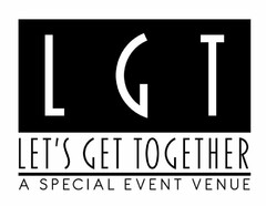 LGT LET'S GET TOGETHER A SPECIAL EVENT VENUE