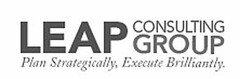 LEAP CONSULTING GROUP PLAN STRATEGICALLY, EXECUTE BRILLIANTLY.