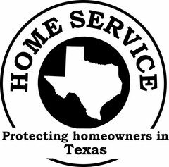 HOME SERVICE PROTECTING HOMEOWNERS IN TEXAS