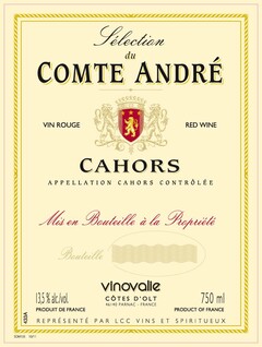 SELECTION DU COMTE ANDRÉ VIN ROUGE RED WINE CAHORS APPELLATION CAHORS CONTRÔLÉE MIS EN BOUTEILLE Á LA PROPRIÉTÉ BOUTEILLE VINOVALIE CÔTES D ' OLT 46140 PARNAC · FRANCE 13,5% ALC/VOL. 750ML PRODUCT OF FRANCE REPRÉSENTÉ PAR LCC VINS ET SPIRITUEUX