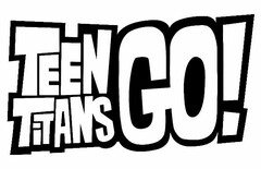 TEEN TITANS GO!