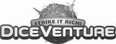 STRIKE IT RICH! DICE VENTURE