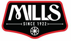 MILLS SINCE 1922