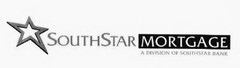 SOUTHSTAR MORTGAGE, A DIVISION OF SOUTHSTAR BANK