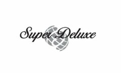 SUPER DELUXE