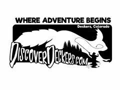 WHERE ADVENTURE BEGINS DECKERS, COLORADO DISCOVERDECKERS.COM