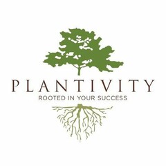 PLANTIVITY ROOTED IN YOUR SUCCESS