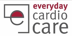 E EVERYDAY CARDIO CARE