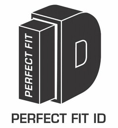 PERFECT FIT ID PERFECT FIT ID