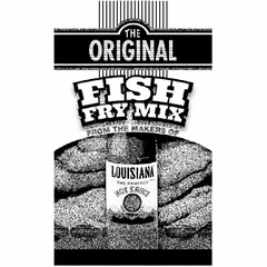 THE ORIGINAL FISH FRY MIX FROM THE MAKERS OF LOUISIANA THE PERFECT HOT SAUCE