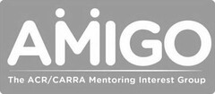 AMIGO THE ACR/CARRA MENTORING INTEREST GROUP