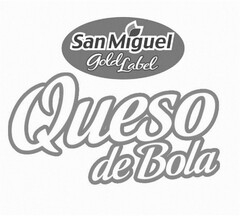 SAN MIGUEL GOLD LABEL QUESO DE BOLA