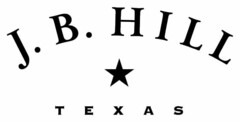 J. B. HILL TEXAS