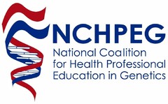 NCHPEG NATIONAL COALITION FOR HEALTH PROFESSIONAL EDUCATION IN GENETICS