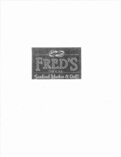 FRED'S HOUSE SEAFOOD MARKET & GRILL