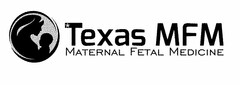 TEXAS MFM MATERNAL FETAL MEDICINE