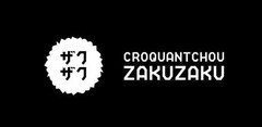 CROQUANTCHOU ZAKUZAKU