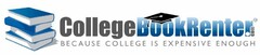 COLLEGEBOOKRENTER.COM BECAUSE COLLEGE IS EXPENSIVE ENOUGH
