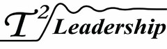 T 2 LEADERSHIP
