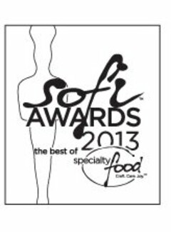 SOFI AWARDS 2013 THE BEST OF SPECIALTY FOOD CRAFT.CARE.JOY