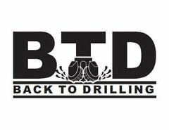 BTD BACK TO DRILLING