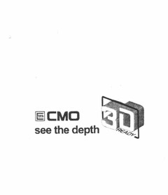 CM CMO SEE THE DEPTH 3D READY