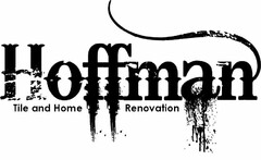 HOFFMAN TILE AND HOME RENOVATIONS,