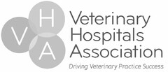 VHA VETERINARY HOSPITALS ASSOCIATION DRIVING VETERINARY PRACTICE SUCCESS