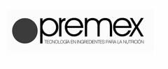 PREMEX TECNOLOGIA EN INGREDIENTES PARA LA NUTRICION