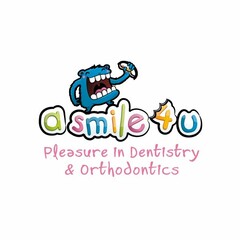 A SMILE 4 U PLEASURE IN DENTISTRY & ORTHODONTICS